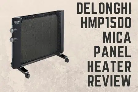 Delonghi HMP1500 Mica Panel Heater Review