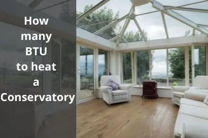 How many BTU to heat a Conservatory